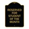 Signmission Reserved for Student of Month, Black & Gold Aluminum Architectural Sign, 18" x 24", BG-1824-23171 A-DES-BG-1824-23171 - alternate 1